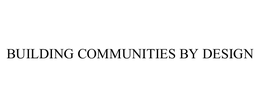 BUILDING COMMUNITIES BY DESIGN