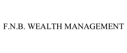 F.N.B. WEALTH MANAGEMENT