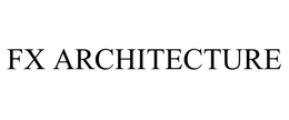 FX ARCHITECTURE