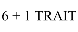 6 + 1 TRAIT