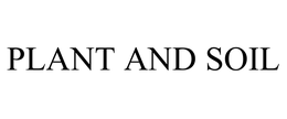 PLANT AND SOIL