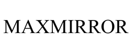 MAXMIRROR