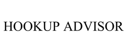 HOOKUP ADVISOR