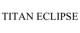 TITAN ECLIPSE