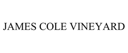 JAMES COLE VINEYARD