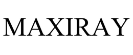 MAXIRAY