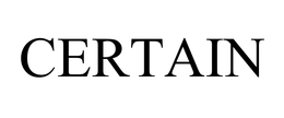 CERTAIN