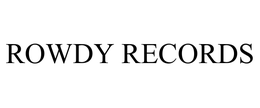 ROWDY RECORDS