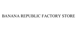 BANANA REPUBLIC FACTORY STORE