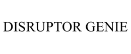 DISRUPTOR GENIE