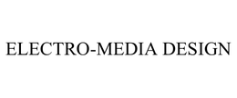 ELECTRO-MEDIA DESIGN