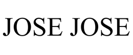 JOSE JOSE