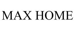 MAX HOME