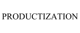 PRODUCTIZATION