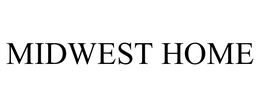 MIDWEST HOME