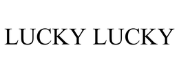 LUCKY LUCKY