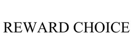 REWARD CHOICE