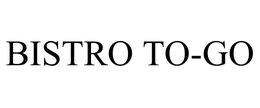 BISTRO TO-GO