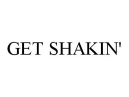 GET SHAKIN'
