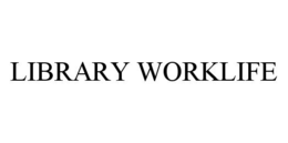 LIBRARY WORKLIFE
