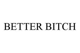 BETTER BITCH