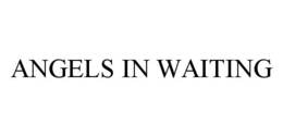 ANGELS IN WAITING
