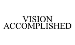 VISION ACCOMPLISHED