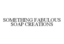 SOMETHING FABULOUS SOAP CREATIONS