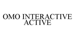 OMO INTERACTIVE ACTIVE