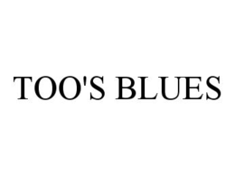 TOO'S BLUES