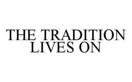 THE TRADITION LIVES ON