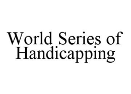 WORLD SERIES OF HANDICAPPING
