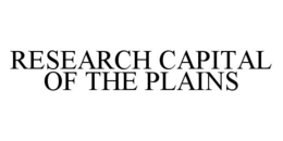 RESEARCH CAPITAL OF THE PLAINS