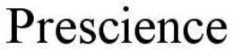 PRESCIENCE