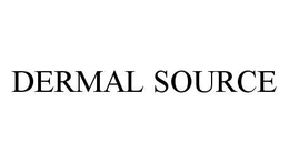 DERMAL SOURCE