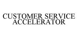 CUSTOMER SERVICE ACCELERATOR
