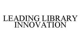 LEADING LIBRARY INNOVATION