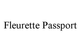 FLEURETTE PASSPORT