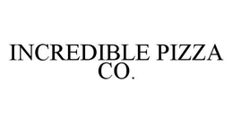 INCREDIBLE PIZZA CO.