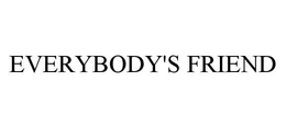 EVERYBODY'S FRIEND