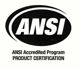 ANSI ANSI ACCREDITED PROGRAM PRODUCT CERTIFICATION
