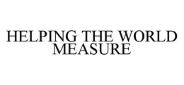 HELPING THE WORLD MEASURE