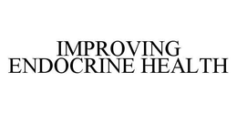 IMPROVING ENDOCRINE HEALTH
