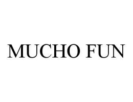 MUCHO FUN
