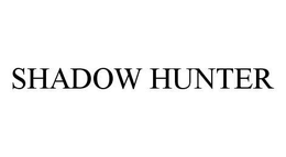 SHADOW HUNTER