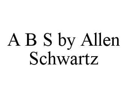 A B S BY ALLEN SCHWARTZ