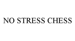 NO STRESS CHESS