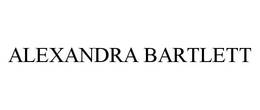 ALEXANDRA BARTLETT