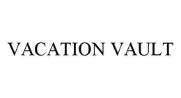 VACATION VAULT