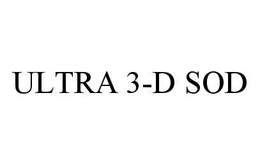 ULTRA 3-D SOD